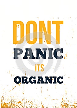 Panic quote in grunge style. Typography design. Script typography for wall. Vector