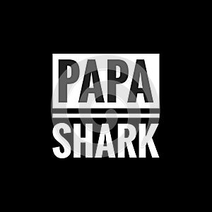 papa shark simple typography with black background