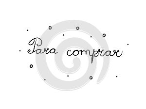 Para comprar phrase handwritten with a calligraphy brush. Buy in spanish. Modern brush calligraphy. Isolated word black photo