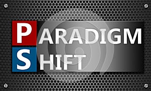 Paradigm Shift concept on mesh hexagon background