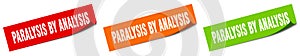 paralysis by analysis banner. paralysis by analysis speech bubble label set.