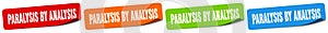 paralysis by analysis sticker. paralysis by analysis sticker set on white background