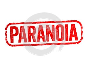 Paranoia - instinct or thought process that is believed to be heavily influenced by anxiety or fear, text stamp concept background
