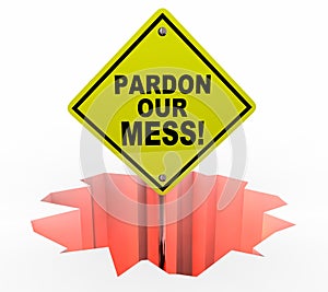 Pardon Our Mess Construction Excuse Us Sign