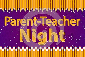 Parent Teacher Night word message with illustration yellow 2B pencil school photo