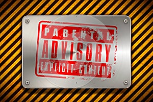 Parental advisory, explicit content, grunge warning stamp on industrial background photo