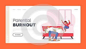 Parental Burnout Landing Page Template. Tired Parent with Hyperactive Child at Home, Fatigue Father Character Sleep