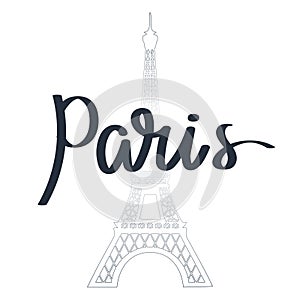 Paris. Calligraphic lettering, quote, phrase on the background of the Eiffel Tower. Greeting card, poster, typographic print.