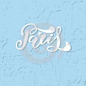 Paris hand drawn vector lettering. Modern calligraphy brush lettering.