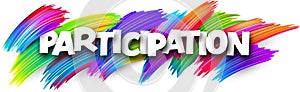 Participation paper word sign with colorful spectrum paint brush strokes over white