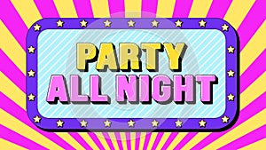 Party All Night text, dance evening. Greeting text banner with phrase Party All Night inside frame