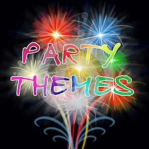 Party Themes Indicates Celebration Ideas And Festivity