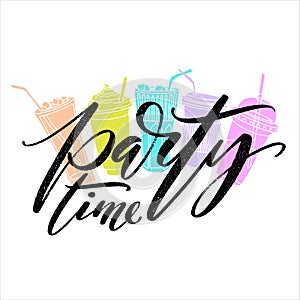Party time hand drawn vector lettering with hand drawn to go cups and glasses on white background.