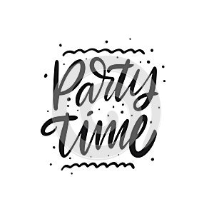 Party Time lettering. Hand written quote. Black color vector illustration. Isolated on white background