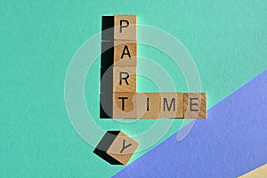 Party Time, or Part Time, lifestyle strategy