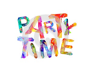 Party time. Words of colorful triangular letters