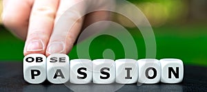 From passion to obsession.