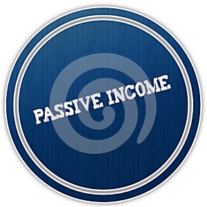 PASSIVE INCOME distressed text on blue round badge.