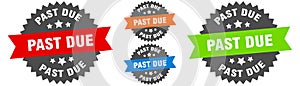 past due sign. round ribbon label set. Seal