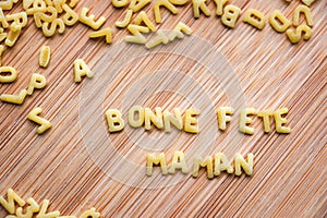 Pasta forming the text Bonne Fete Maman