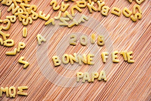 Pasta forming the text 2018 Bonne Fete Papa meaning Happy Fathers Day in French