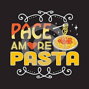 Pasta Quote and Saying good for art Collections