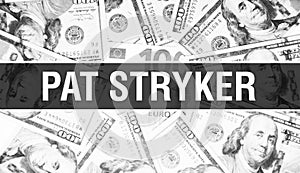 Pat Stryker text Concept. American Dollars Cash Money,3D rendering. Billionaire Pat Stryker at Dollar Banknote. Top world photo