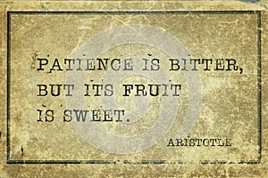 Patience is bitter Aristotle