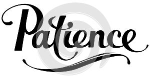 Patience - custom calligraphy text