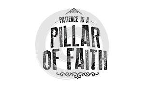 Patience is a pillar of faith vector