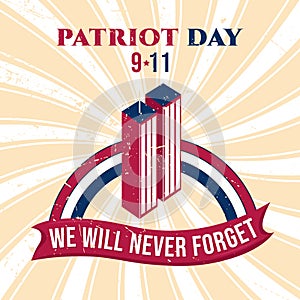 Patriot Day 11 September Poster vector illustration. 9 11 USA Abstract Retro Sunburst texture design. We Will Never Forget. World