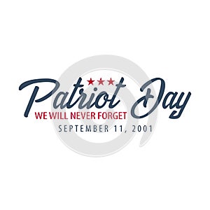 Patriot day emblems or logo. September 11. We will never forget.