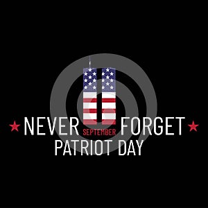 Patriot day illustration. We will newer forget 911.