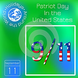 Patriot Day in the United States. 11 September. Text with USA flag image. Series calendar. Holidays Around the World. Event of eac