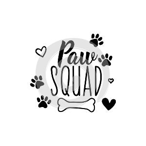 Paw squad. Vector illustration. Lettering. Ink illustration