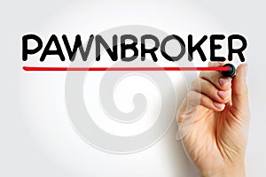 Pawnbroker is an individual or business that offers secured loans to people, with items of personal property used as collateral,