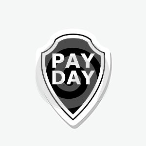 Pay day shield sticker icon isolated on gray background