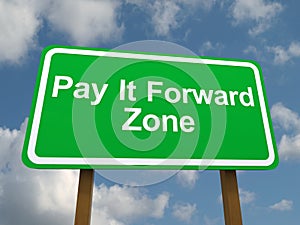 Pay it forward zone sign photo