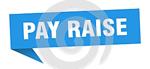 pay raise banner. pay raise speech bubble.