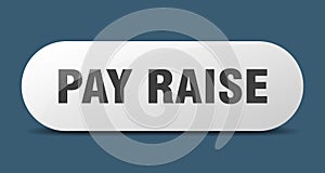 pay raise button. sticker. banner. rounded glass sign