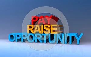 pay raise opportunity on blue