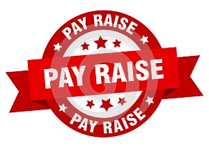 pay raise round ribbon isolated label. pay raise sign.