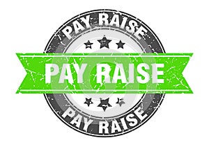 pay raise round stamp with ribbon. label sign