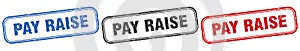 pay raise square isolated sign set. pay raise stamp.