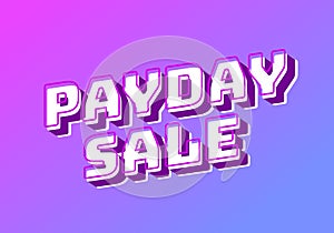 Payday sale. Text effect in eye catching color and 3d look effect