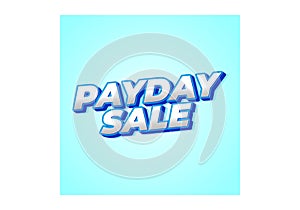 Payday sale. Text effect in eye catching color and 3d look effect