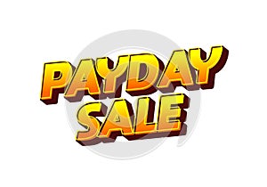 Payday sale. Text effect in eye catching color and 3d look effect