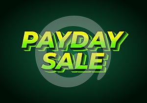 Payday sale. Text effect in eye catching color and 3d look effect