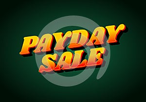 Payday sale. Text effect in eye catching color and 3d look effect