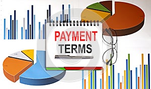 PAYMENT TERMS .Conceptual background with charts and papers and glasses